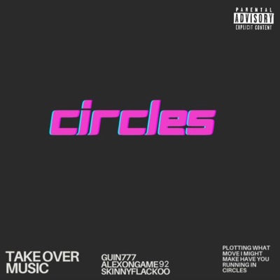 Circles (feat. Alexongame92 & SkinnyFlackoo) - Single