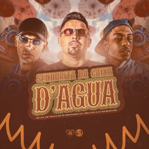 Senhorita da Caixa D'água (feat. MC Pelé & MC FP MOHAMMED)