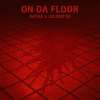On Da Floor (feat. iulinator) - Single - Vatra