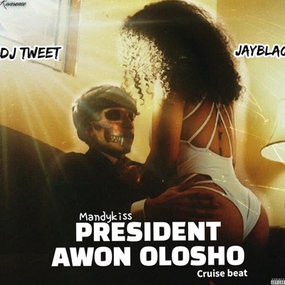 PRESIDENT AWON OLOSHO BEAT (feat. Jayblaq Yebo & Mandy kiss) - Single