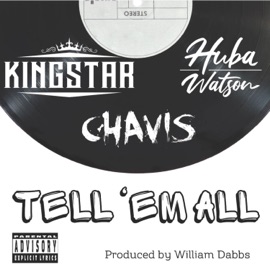 Tell 'Em All (feat. Huba Watson & Kingstar) Kory Chavis