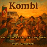 Kombi - Single - Luis Antônio Klock, João Luiz Corrêa & Grupo Campeirismo