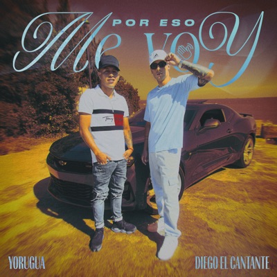 POR ESO ME VOY - Single