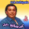 H.R. Jothipala - Nodanna Hindai