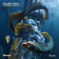 Big Bad Sound — SQWAD & SUBSHIFT