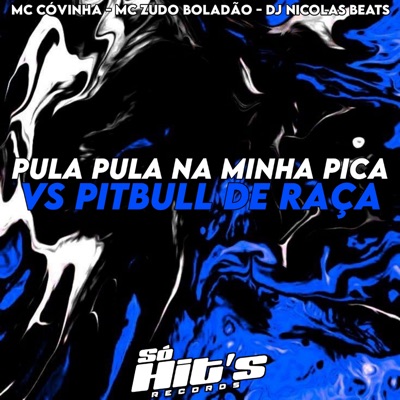 Pula Pula Na Minha Pica vs Pitbull de Raça - Single