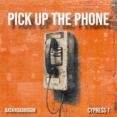 PICK UP THE PHONE (feat. Cypresst) - Single