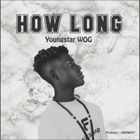 HOW LONG - Single - Youngstar WOG
