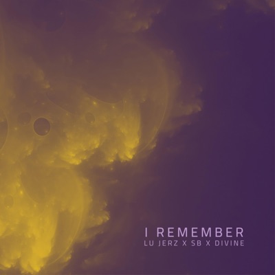 I Remember (feat. SB & Truth Divine) - Single