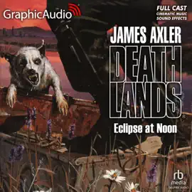 Eclipse at Noon [Dramatized Adaptation] (Deathlands)