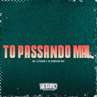 To Passando Mal - Single - MC LLisboa & DJ Robson MV