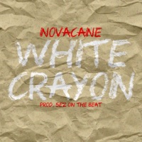 White Crayon (feat. Sez on the Beat) - Single - Novacane