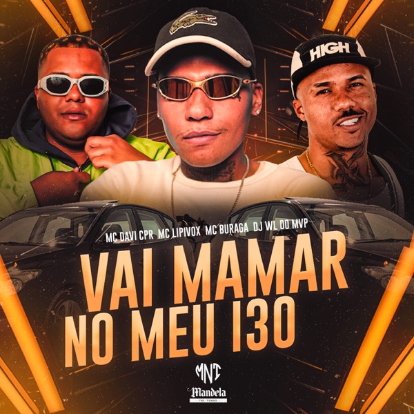 Vai Mamar no Meu I30 (feat. MC Buraga)