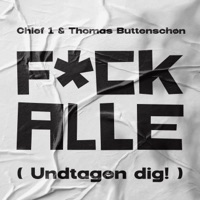 F*ck Alle (Undtagen Dig!) - Single - Chief 1 & Thomas Buttenschøn