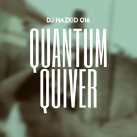 QUANTUM QUIVER - Single - Dj Hazkid 016