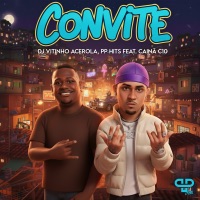 Convite (feat. Cainã C10) - Single - Dj Vitinho Acerola & PP Hits