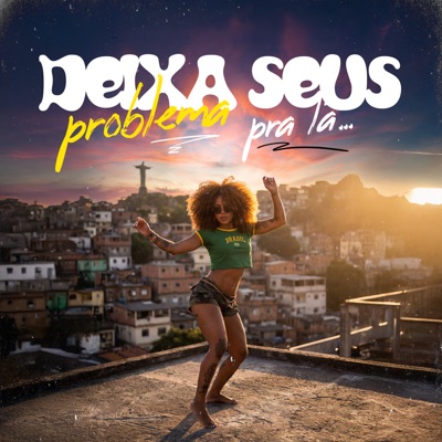 Deixa Seus Problema Pra La (feat. Mc Rafinha 021) - Single
