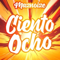 Ciento Ocho - Single - Maznoize