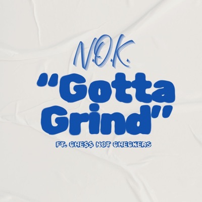 Gotta Grind (feat. Che$$ Not Checkers) - Single