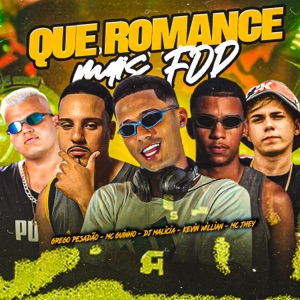 Que Romance Mais Fdp (feat. Kevin Willian & MC Jhey)