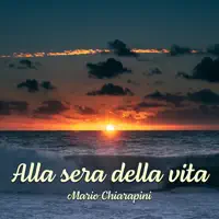 Alla sera della vita — Mario Chiarapini