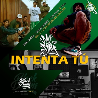 Intenta Tú (MC Flay) (feat. Shiko Sebba DonAcheSkills Oradores & Gino & Black Drums Prod.) - Single