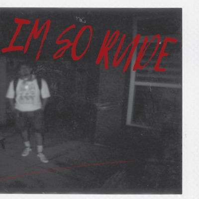 IM SO RUDE - Single