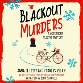 The Blackout Murders: A Homefront Sleuths Mystery (The Homefront Sleuths Cozy Mystery Series, Book 1) (Unabridged)