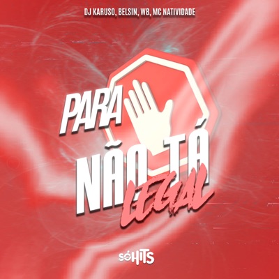 Para, Não Tá Legal (feat. MC NATIVIDADE) - Single