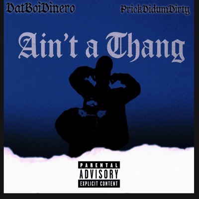 Aint A Thang (feat. PrickDidumDirty) - Single