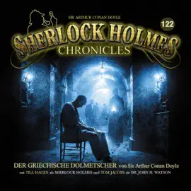Sherlock Holmes Chronicles, Folge 122: Der griechische Dolmetscher