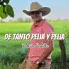 De Tanto Pelia Y Pelia