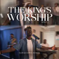 The King's Worship medley 1 — Olawale Godwin Ogunleye