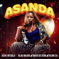 Asanda (feat. Blaq Major, Muvo De Icon & Hloni Sa) - Single - Asive Mstolo