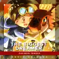 The Biggest Dreamer