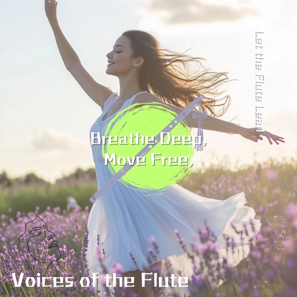 Breathe Deep, Move Free, Let the Flute Lead