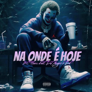 Na Onde É Hoje (feat. Dj Negão Vdf)