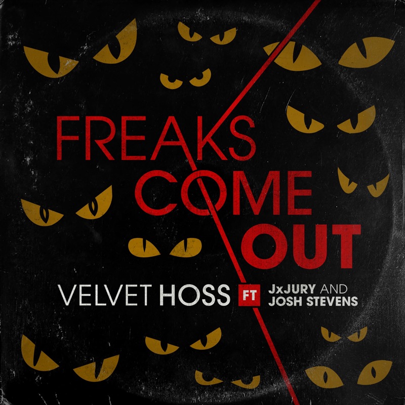 Freaks Come Out (feat. JxJury & Josh Stevens)