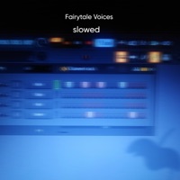 Fairytale Voices (Slowed) - Single - VAVA