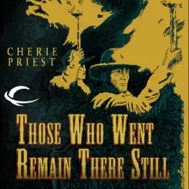 Those Who Went Remain There Still (Unabridged)
