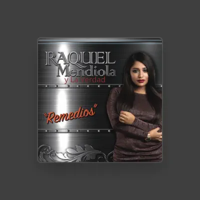 Listen to Raquel Mendiola y La Verdad, watch music videos, read bio, see tour dates & more!