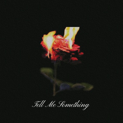 Tell Me Something - Single