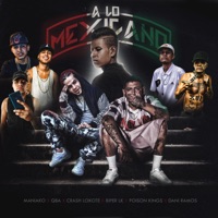 A Lo Mexicano (feat. BIPER, Poison Kings & Dani Ramos) - Single - Maniako, Quba MV & The Crash Lokote
