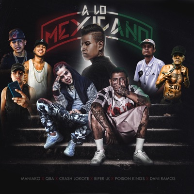 A Lo Mexicano (feat. BIPER, Poison Kings & Dani Ramos) - Single