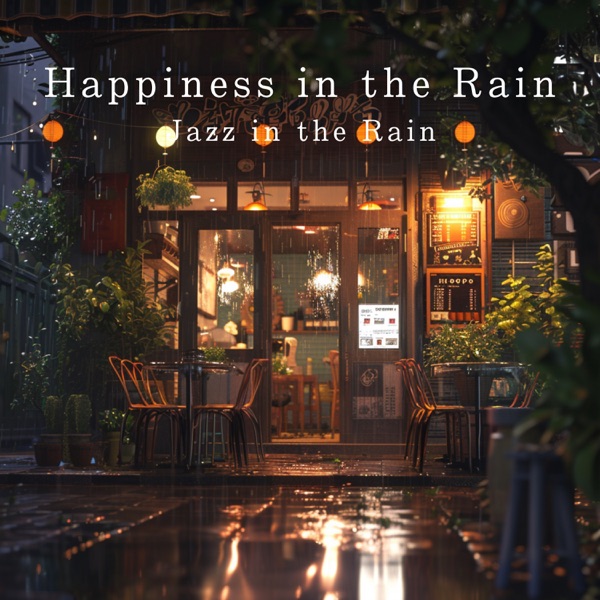 Happiness in the Rain - Jazz in the Rain