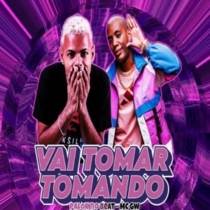 Vai Tomar Tomando (feat. MC GW)