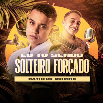 Eu To Sendo Solteiro Forçado - Single