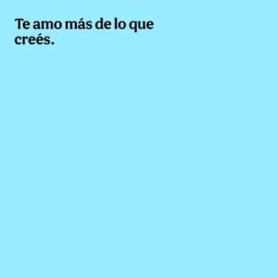 Te amo más de lo que crees. - Single