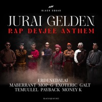 JURAI GELDEN Rap devjee anthem (feat. Erdenedalai, Galt, Temuulel, Money K, Mop-G, Exoteric & Payback) - Single - Maberrant