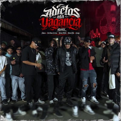ADICTOS ALA VAGANCIA (feat. Yisus RSK, Aztlan Creew, Sinc21k & Coup) [REMIX] - Single